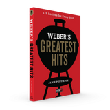 Weber's Greatest Hits Cookbook